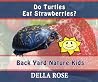 Do Turtles Eat Strawberries - Back Yard Nature Kids