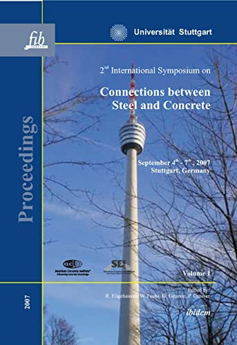 Connections between Steel and Concrete - Proceedings of the 2nd International Symposium. University of Stuttgart, September 4th - 7th, 2007