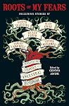 Roots of My Fears - Terrifying Stories of Ancestral Horror