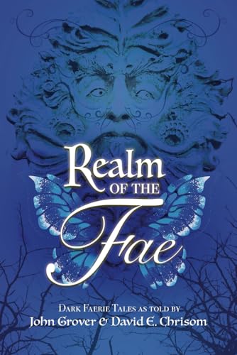 Realm of the Fae - Dark Faerie Tales as told by John Grover and David E. Chrisom