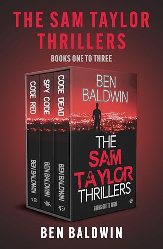 The Sam Taylor Thrillers Books One to Three - Code Red / Spy Code / Code Dead