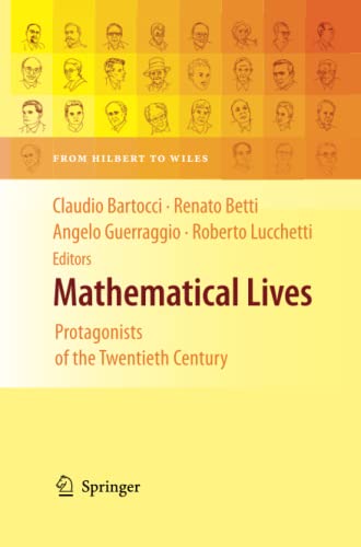 Mathematical Lives - Protagonists of the Twentieth Century From Hilbert to Wiles