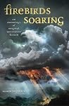 Firebirds Soaring - An Anthology of Original Speculative Fiction