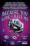 Because You Love to Hate Me