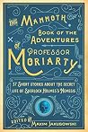 The Mammoth Book of the Adventures of Professor Moriarty