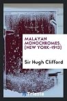 Malayan monochromes