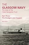 The Glasgow Navy, The Ships of the Clyde Navigation Trust. Part Three