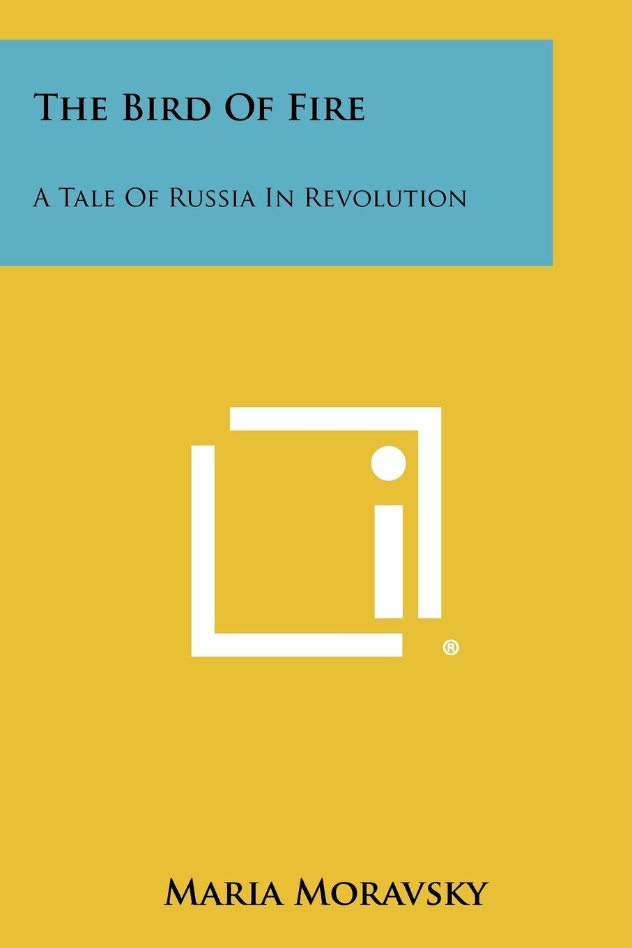 The Bird of Fire - A Tale of Russia in Revolution