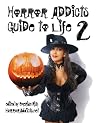 Horror Addicts Guide to Life 2